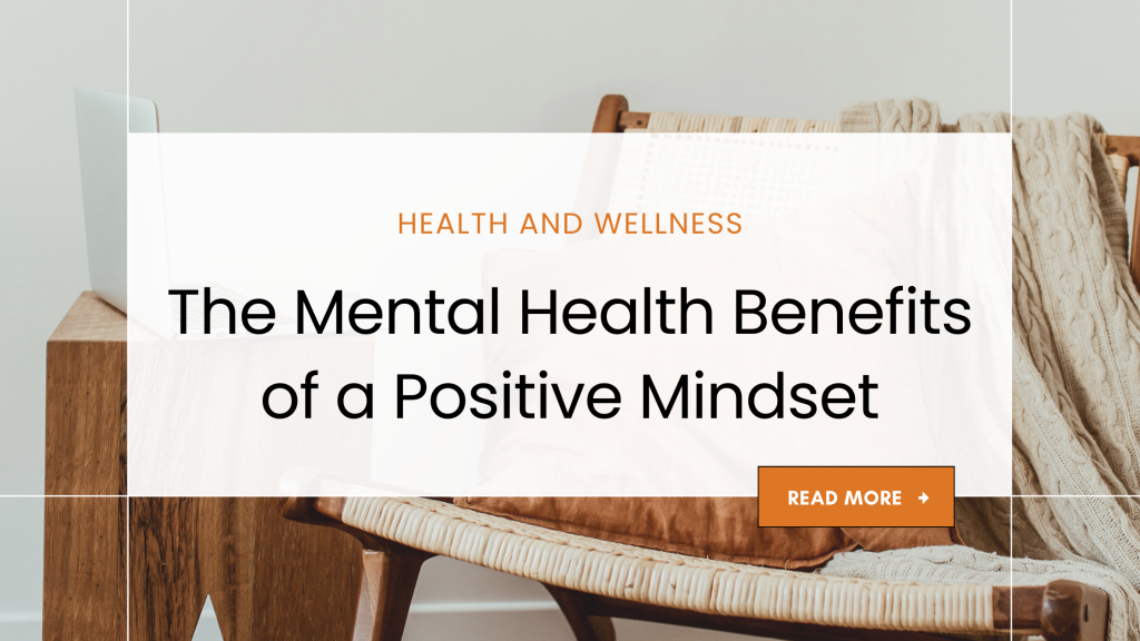 The mental health benefits of a positive mindset